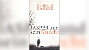Gerbrand Bakker - Jasper und sein Knecht (Foto: Buchverlag)
