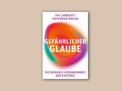 Buchcover: Pia Lamberty - Gefaehrlicher Glaube  (Foto: Lübbe Verlag)