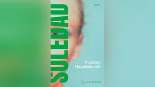 Buchcover: Thorsten Nagelschmidt Soledad (Foto: Verkag S. Fischer)
