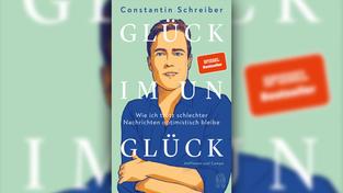 Constantin Schreiber: Glück im Unglück - Wie ich trotz schlechter Nachrichten optimistisch bleibe (Foto: Hoffmann und Campe Verlag)